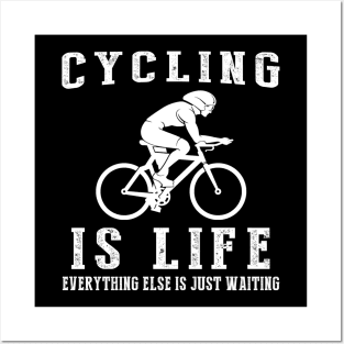 Cycling is Life: Where Waiting Pedals Behind! Posters and Art